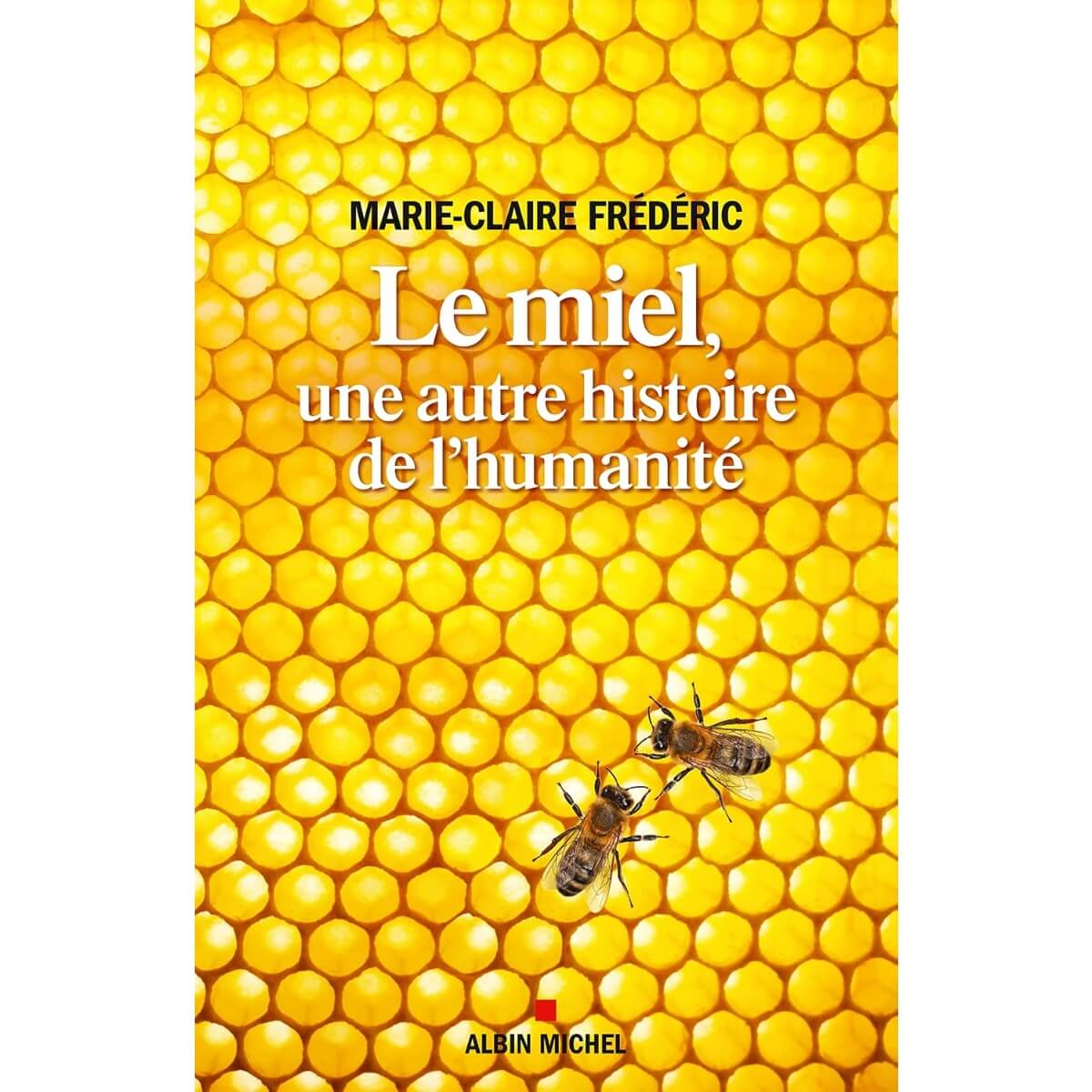 Le Miel, une autre histoire de l'humanité